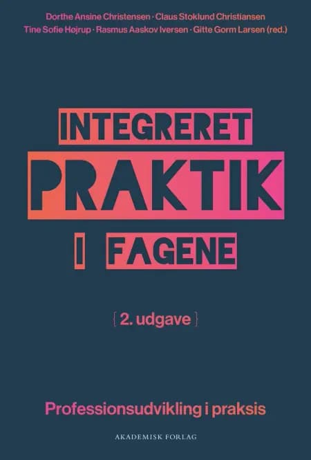 Integreret praktik i fagene af Tine Sofie Højrup