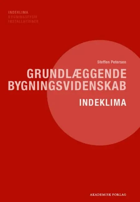 Grundlæggende bygningsvidenskab - Indeklima af Steffen Petersen