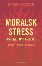 Moralsk stress i pædagogisk arbejde af Carsten Pedersen