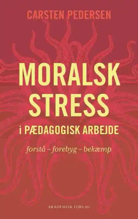 Moralsk stress i pædagogisk arbejde af Carsten Pedersen