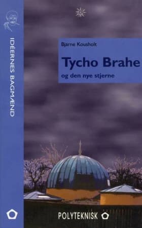 Tycho Brahe og den nye stjerne af Bjarne Kousholt