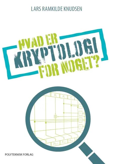 Hvad er kryptologi for noget? af Lars Ramkilde Knudsen