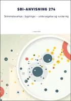 Anvisning 274: Skimmelsvampe i bygninger - Undersøgelse og vurdering af Erik Brandt, Ulf Thrane og Kasper Cordt Olsen