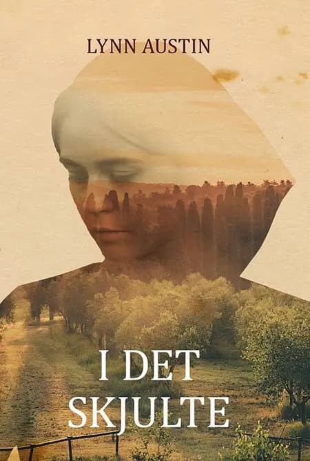 I det skjulte af Lynn Austin