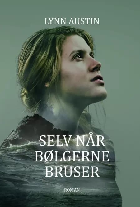 Selv når bølgerne bruser af Lynn Austin