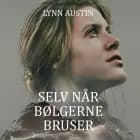 Selv når bølgerne bruser af Lynn Austin