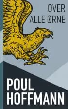 Over alle ørne af Poul Hoffmann