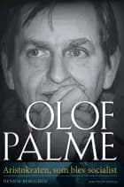 Olof Palme af Henrik Berggren