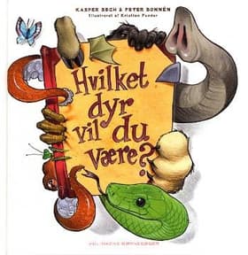 Hvilket dyr vil du være? af Bech Bonnén