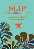 Slip bekymringerne af Irene Oestrich