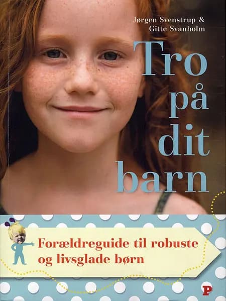 Tro på dit barn af Svanholm Svenstrup