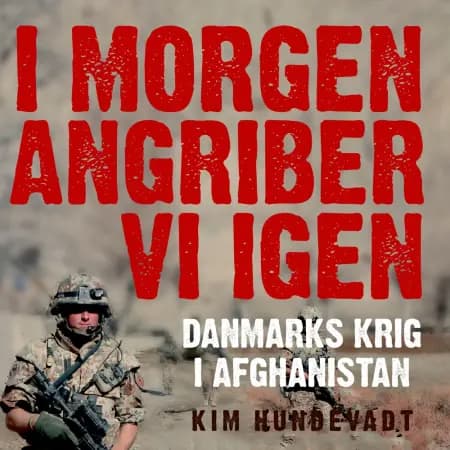 I morgen angriber vi igen af Kim Hundevadt