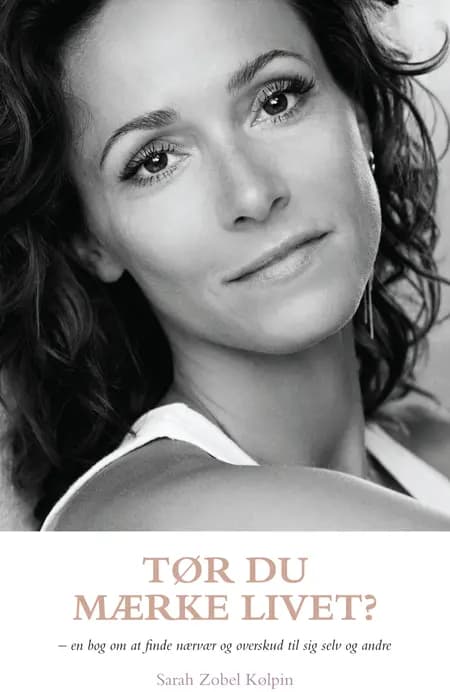 Tør du mærke livet? af Sarah Zobel Kølpin