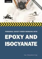 Personal safety when working with epoxy and isocyanates
