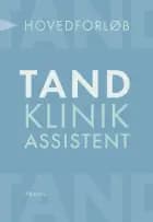 Tandklinikassistent - hovedforløb af Lene Ryesberg-Olsen, Ellen V G Frandsen og Casper Kruse