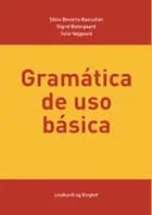 Gramática de uso básica af Silvia Becerra Bascuñán, Julie Højgaard og Sigrid Østergaard