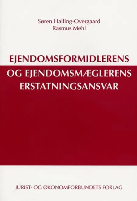 Ejendomsformidlerens og ejendomsmæglerens erstatningsansvar af Søren Halling-Overgaard