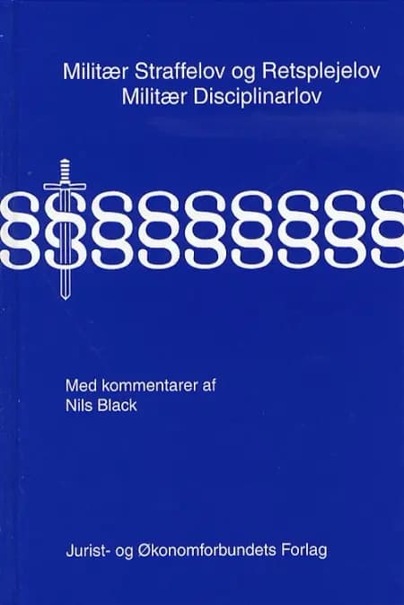 Militær straffelov og retsplejelov, militær disciplinarlov med kommentarer af Black N