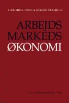 Arbejdsmarkedsøkonomi af Flemming Ibsen og Jørgen Stamhus