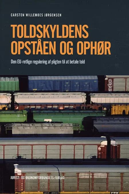 Toldskyldens opståen og ophør af Carsten Willemoes Jørgensen