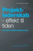 Projektlederskab - effekt til tiden af John Ryding Olsson