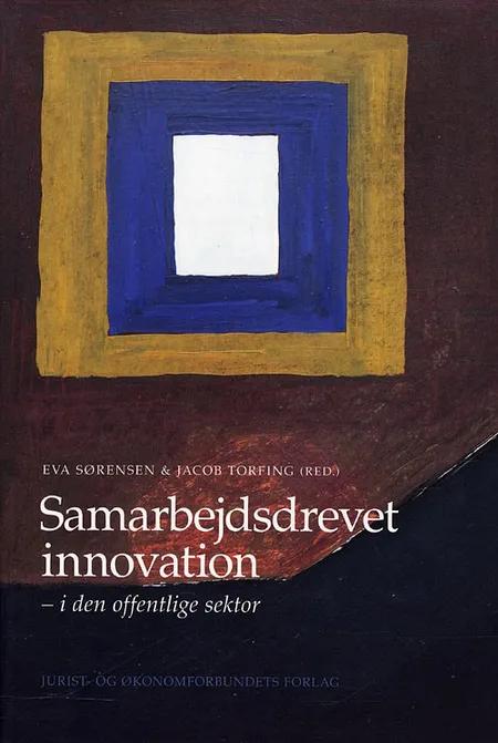 Samarbejdsdrevet innovation i den offentlige sektor af Eva Sørensen