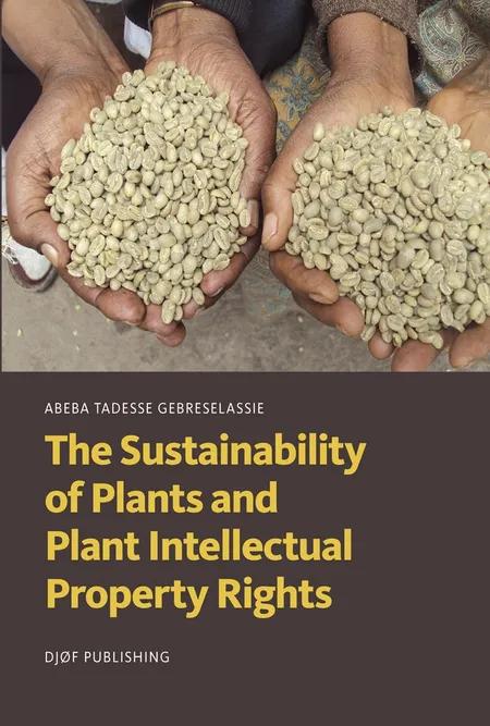 The Sustainability of Plants and Plant Intellectual Property Rights af Abeba Tadesse Gebreselassie