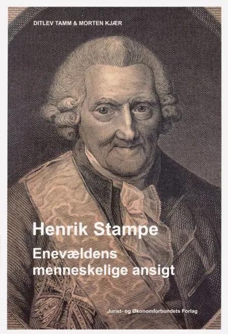 Henrik Stampe - enevældens menneskelige ansigt af Ditlev Tamm