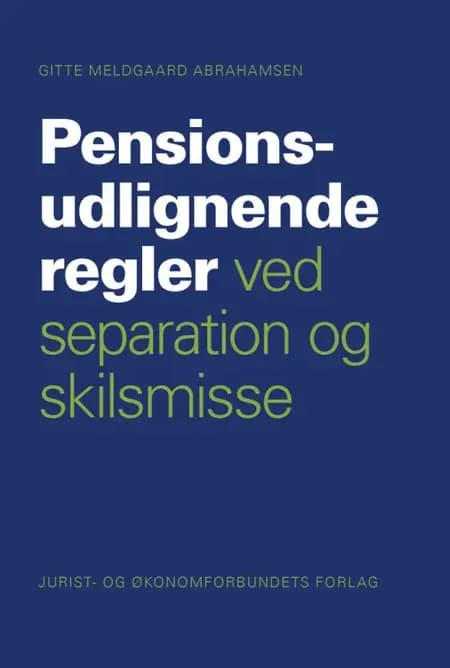 Pensionsudlignende regler ved separation og skilsmisse af Gitte Meldgaard Abrahamsen