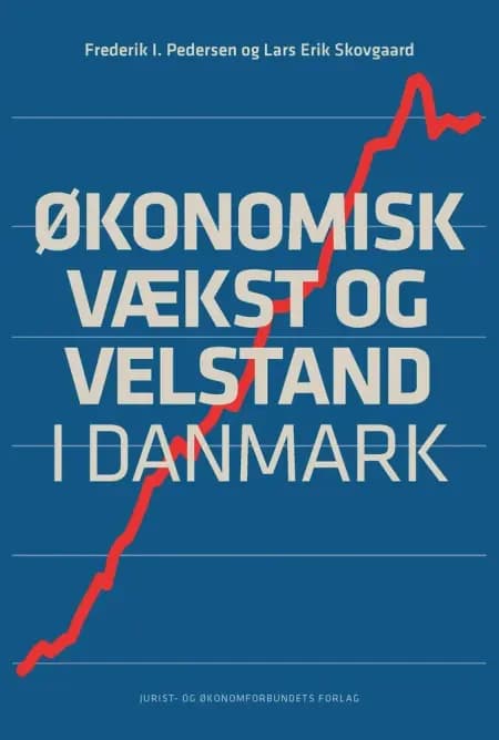 Økonomisk vækst og velstand i Danmark af Lars Erik Skovgaard