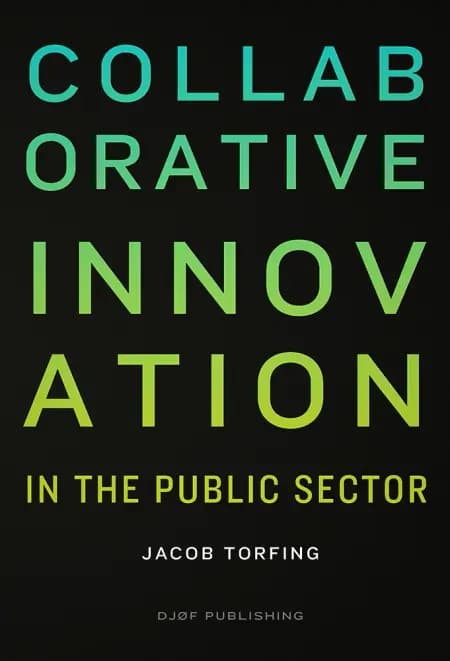 Collaborative innovation in the public sector af Jacob Torfing