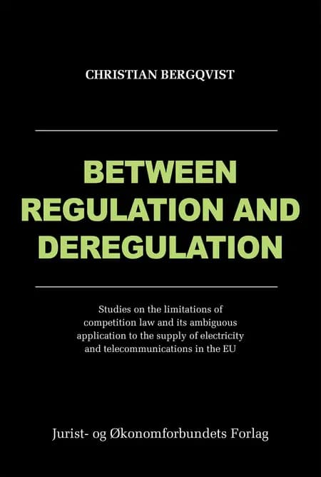 Between regulation and deregulation af Christian Bergqvist