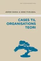 Cases til organisationsteori af Anne Fivelsdal og Jesper Teit Bakka