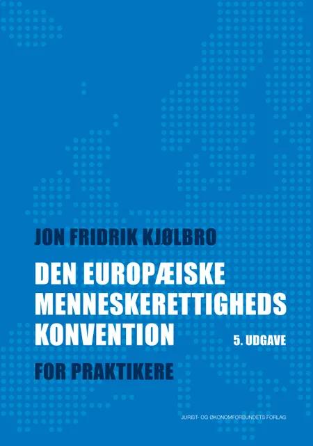Den Europæiske Menneskerettighedskonvention af Jon Fridrik Kjølbro