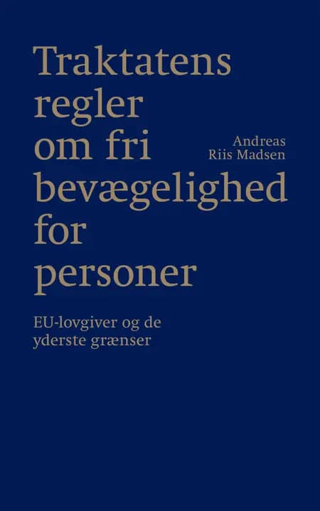 Traktatens regler om fri bevægelighed for personer af Andreas Riis Madsen
