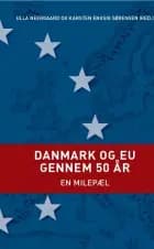 Danmark og EU gennem 50 år af Karsten Engsig Sørensen og Ulla Neergaard