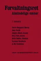 Forvaltningsret - Almindelige emner af Søren Højgaard Mørup, Jens Garde, Jørgen Albæk Jensen, Orla Friis Jensen, Helle Bødker Madsen, Karsten Revsbech og Ole Terkelsen
