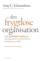 Den frygtløse organisation af Amy C. Edmondson
