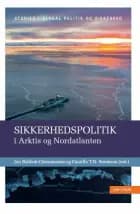 Sikkerhedspolitik i Arktis og Nordatlanten af Jon Rahbek-Clemmensen og Camilla Tenna Nørup Sørensen