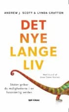 Det nye lange liv af af Andrew J. Scott og Lynda Gratton