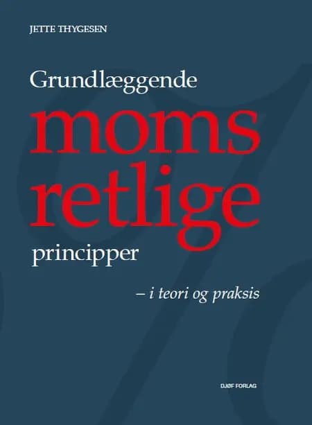 Grundlæggende momsretlige principper af Jette Thygesen