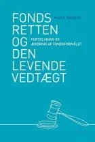 Fondsretten og den levende vedtægt af Mark Ørberg