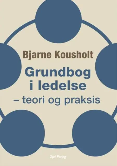 Grundbog i ledelse af Bjarne Kousholt