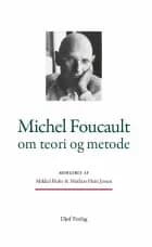 Michel Foucault om teori og metode af Mathias Hein Jessen og Mikkel Flohr