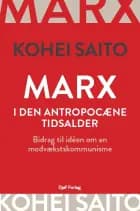 Marx i den antropocæne tidsalder af Kohei Saito