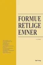 Formueretlige emner af Torsten Iversen (red.), Morten M. Fogt, Helle Isager, Susanne Karstoft, Susanne Kier, Lars Hedegaard Kristensen, Birgit Liin, Lars Henrik Gam Madsen, Palle Bo Madsen, Astrid Millung-Christoffersen, Claus Rohde og Kasper Steensgaard