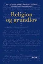 Religion og grundlov af Niels Valdemar Vinding, Brian Arly Jacobsen og Mikele Schultz-Knudsen (red.)