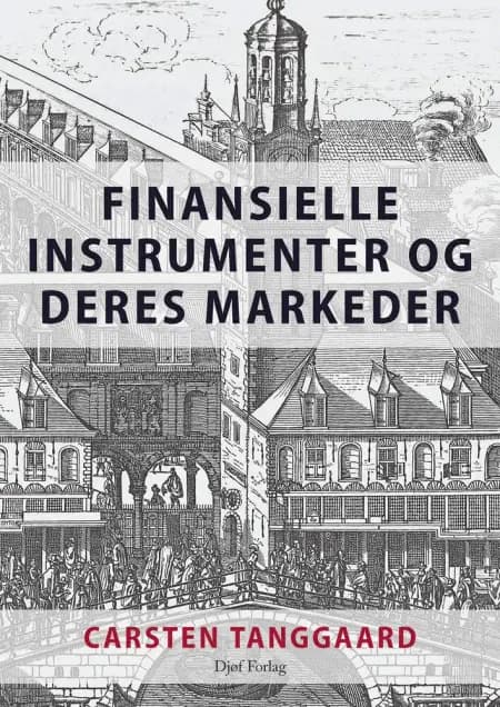 Finansielle instrumenter og deres markeder af Carsten Tanggaard