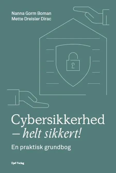 Cybersikkerhed - helt sikkert! af Mette Dreisler Dirac