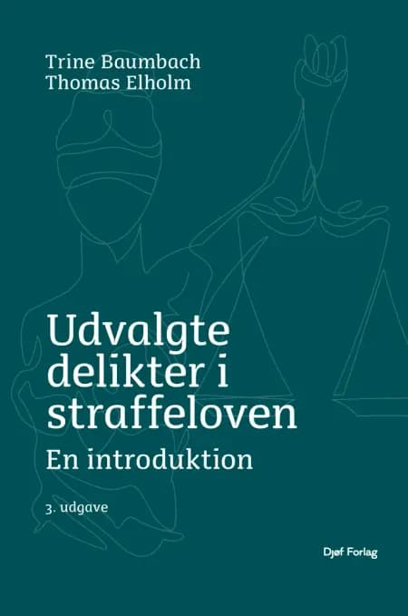 Udvalgte delikter i straffeloven af Trine Baumbach
